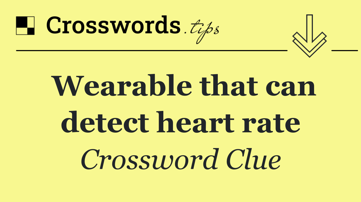 Wearable that can detect heart rate