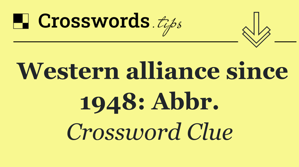 Western alliance since 1948: Abbr.