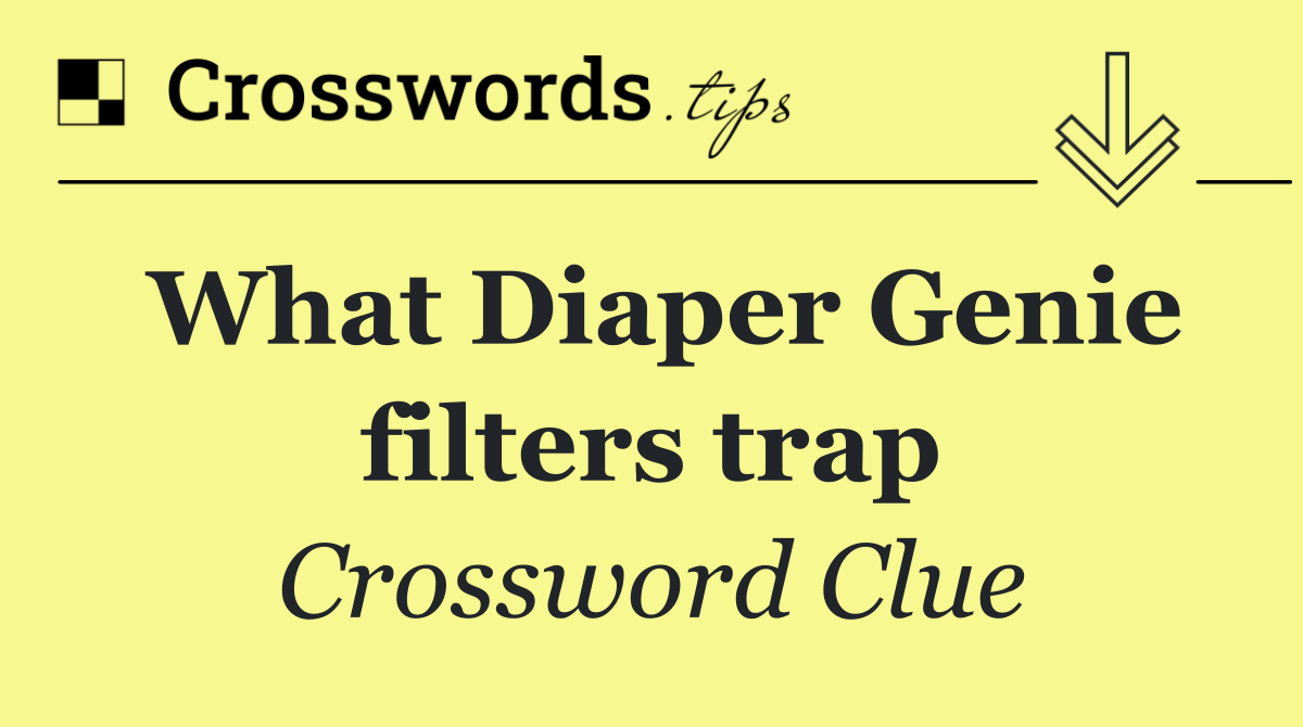 What Diaper Genie filters trap