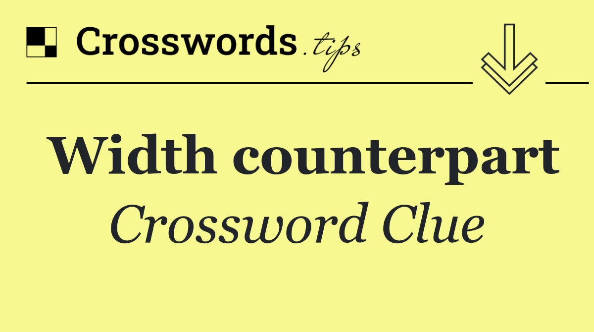 Width counterpart