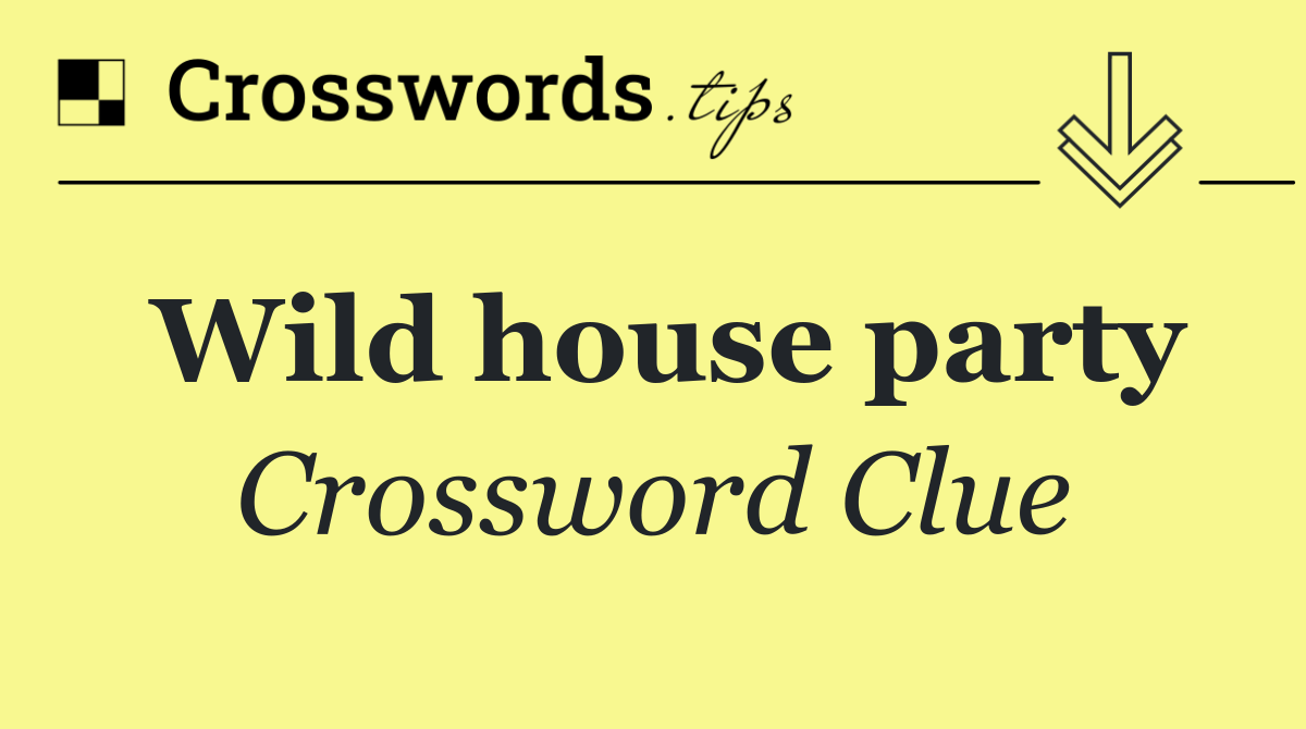 Wild house party