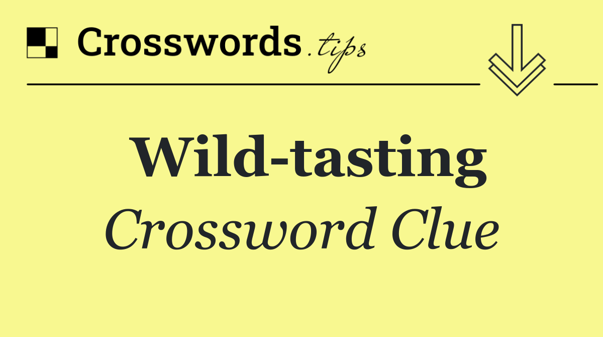 Wild tasting