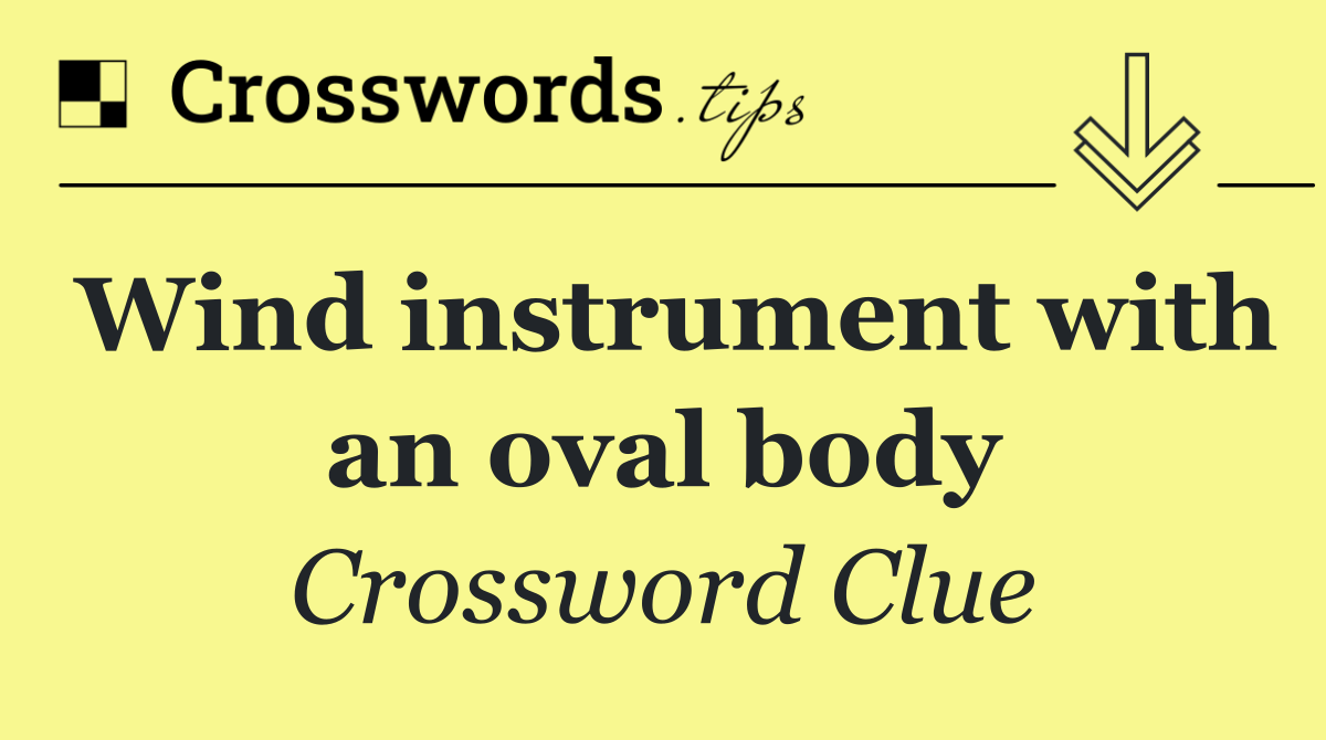 Wind instrument with an oval body