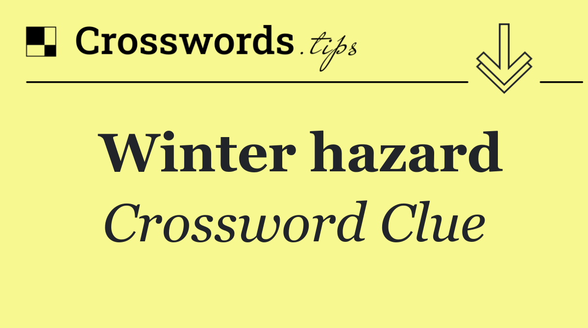 Winter hazard