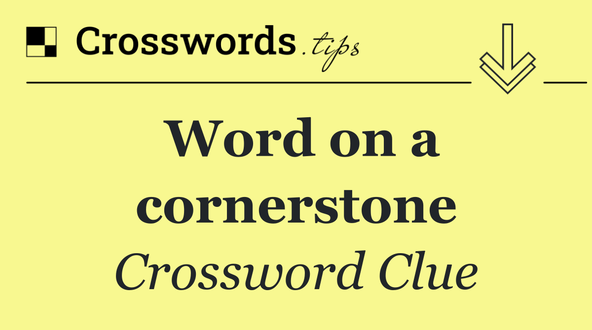 Word on a cornerstone