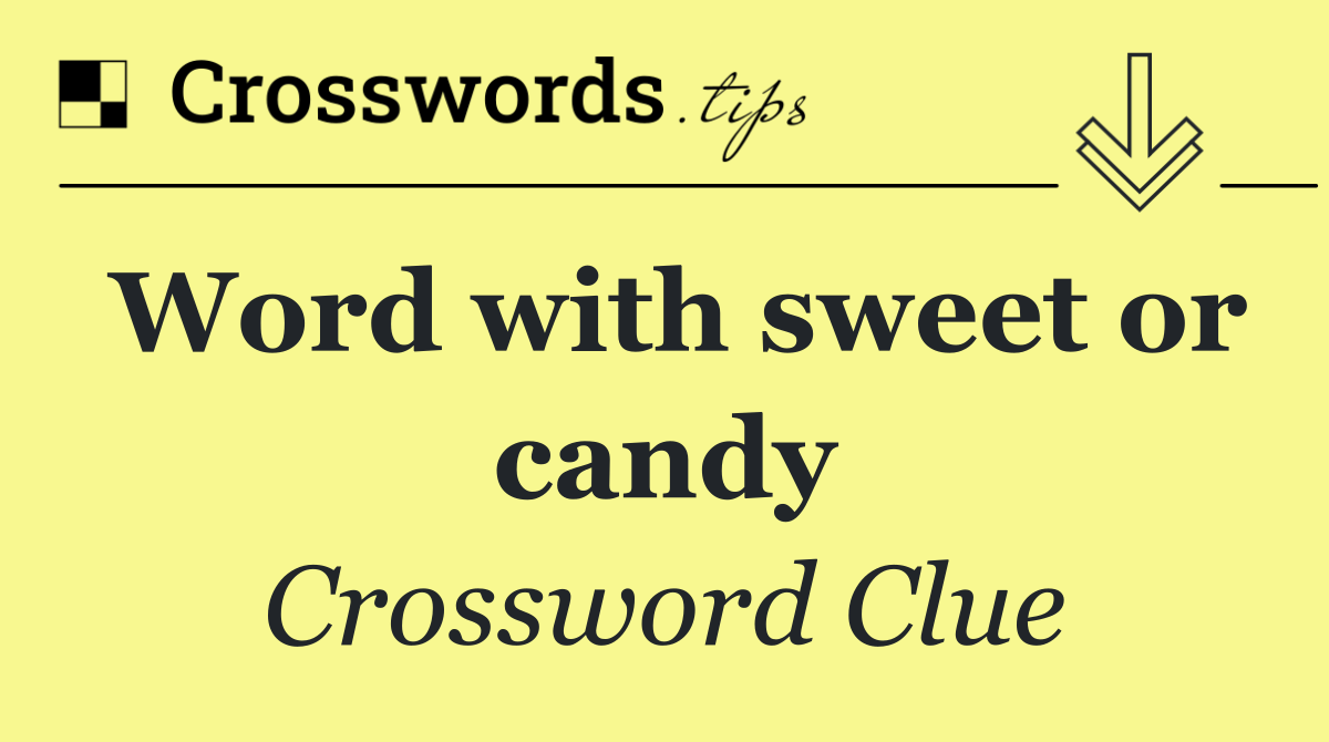 Word with sweet or candy