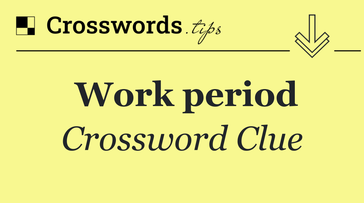 Work period