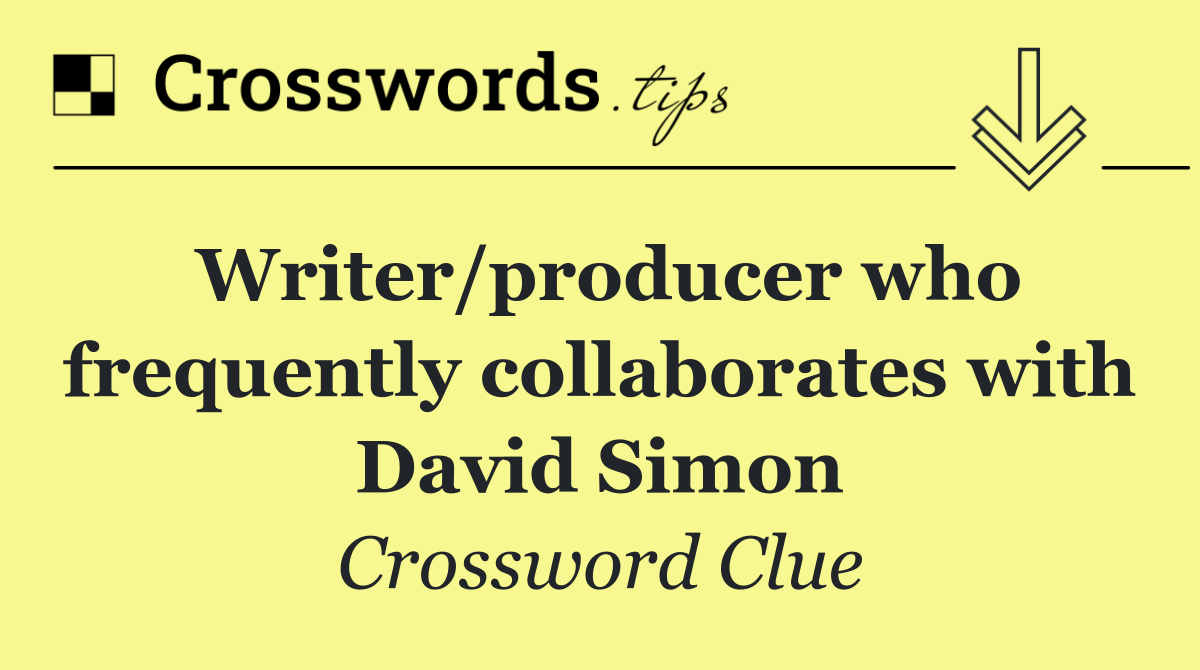 Writer/producer who frequently collaborates with David Simon