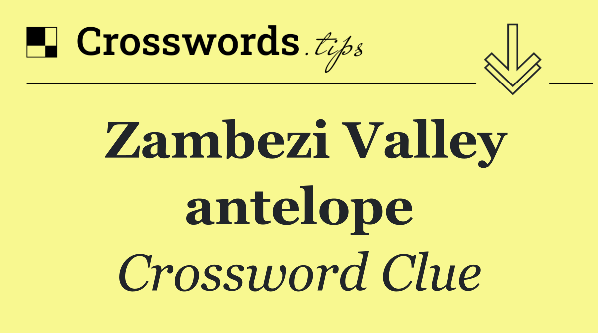 Zambezi Valley antelope
