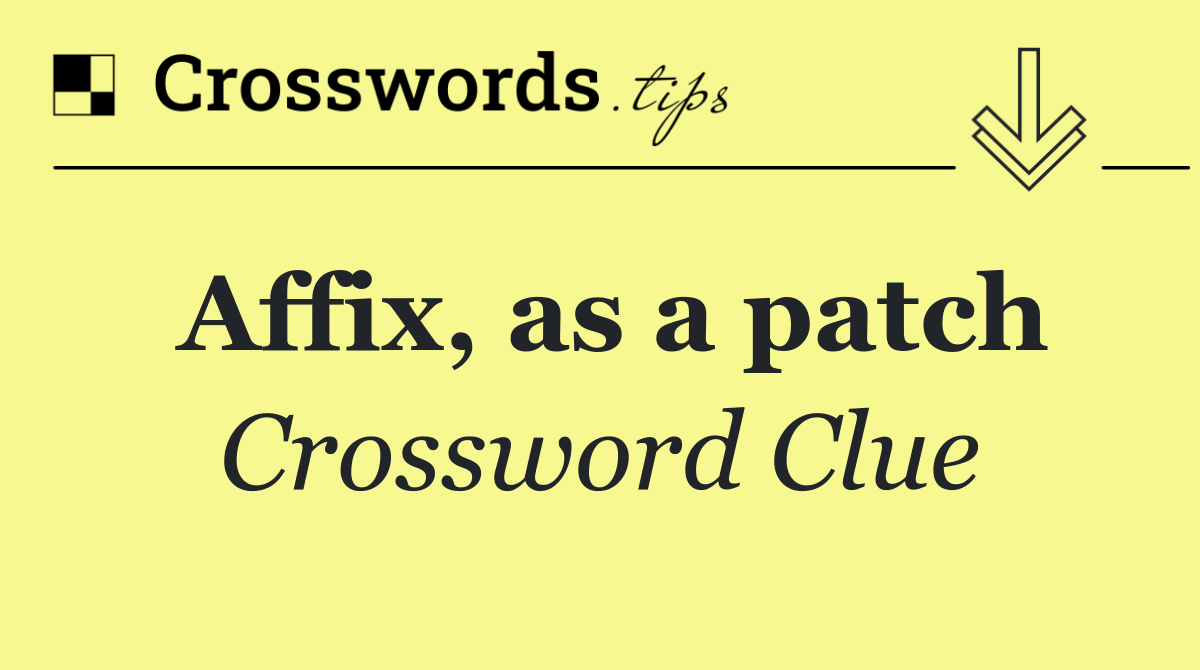 Affix, as a patch