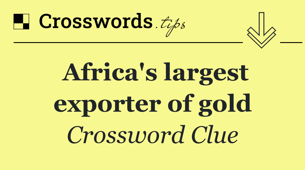 Africa's largest exporter of gold