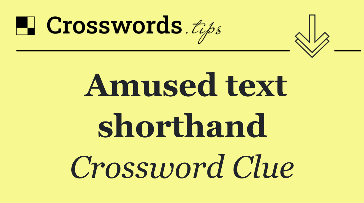Amused text shorthand