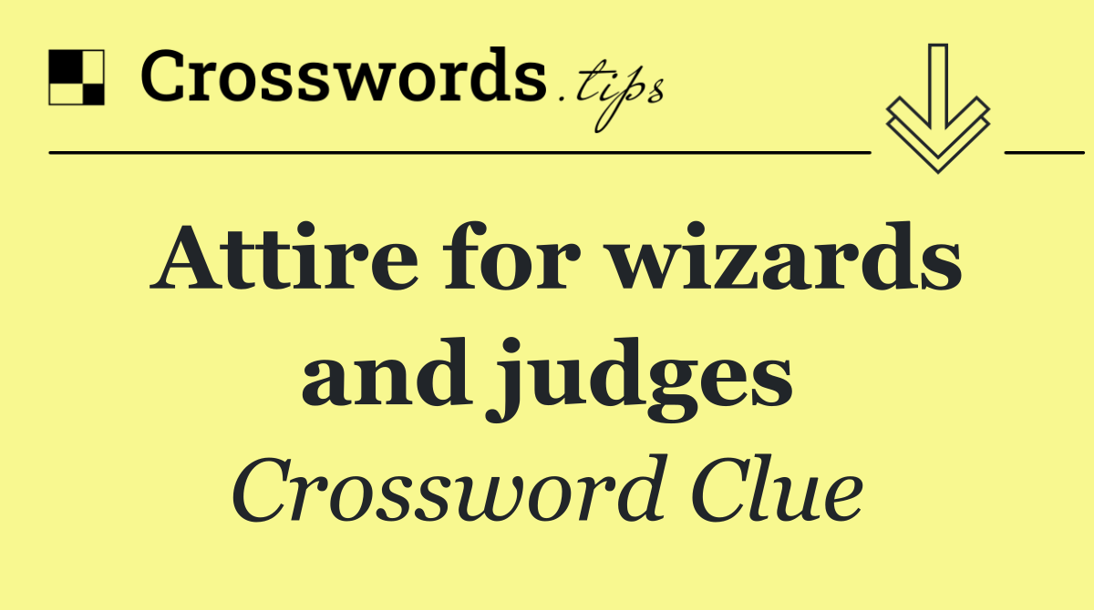 Attire for wizards and judges