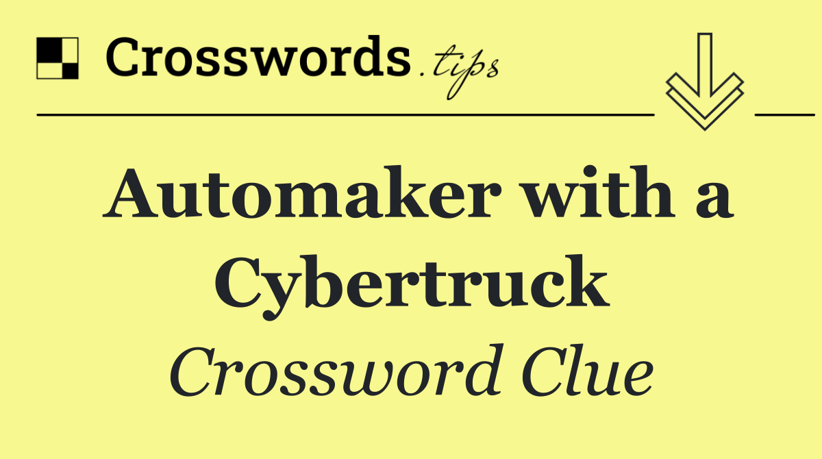 Automaker with a Cybertruck