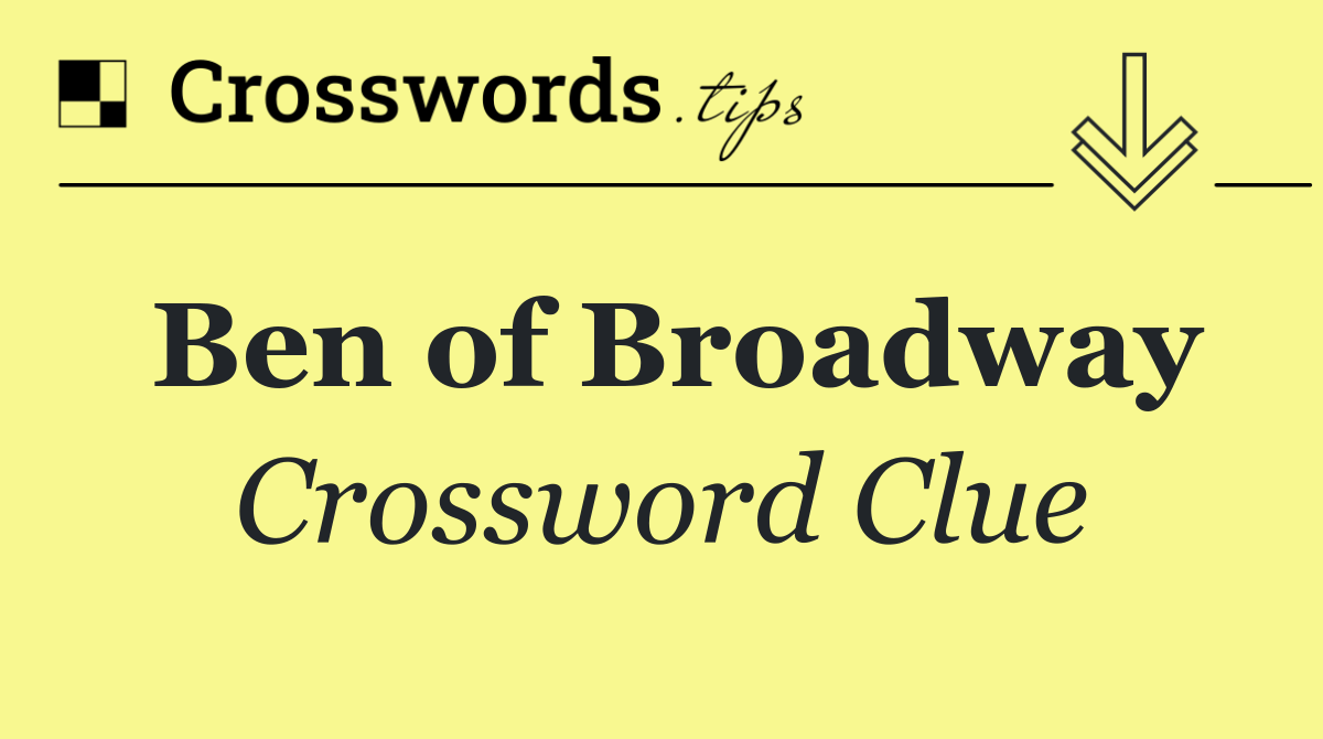 Ben of Broadway