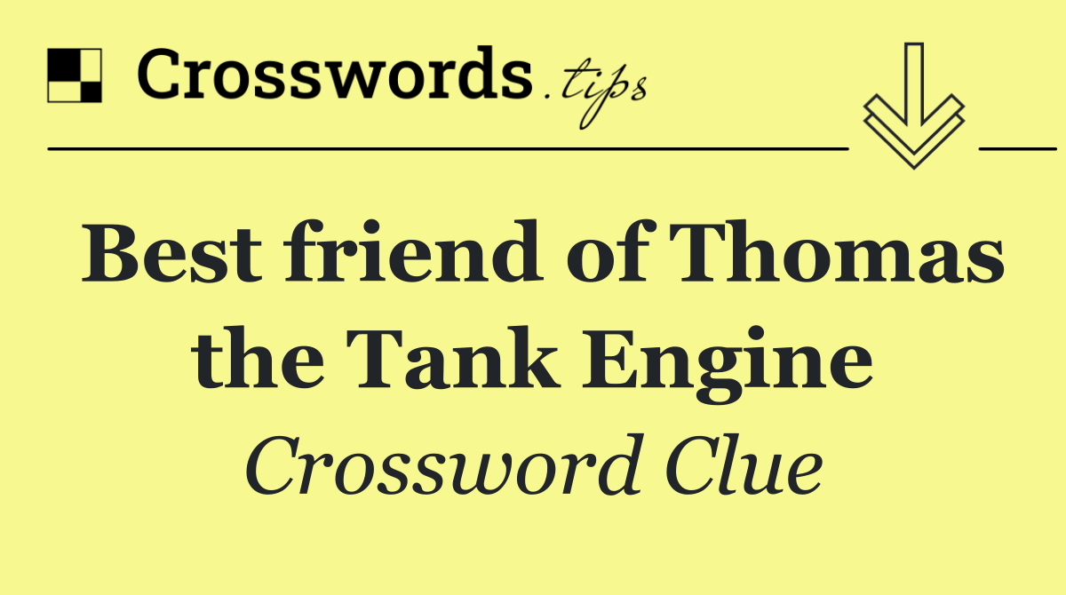 Best friend of Thomas the Tank Engine