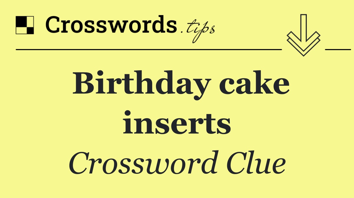 Birthday cake inserts