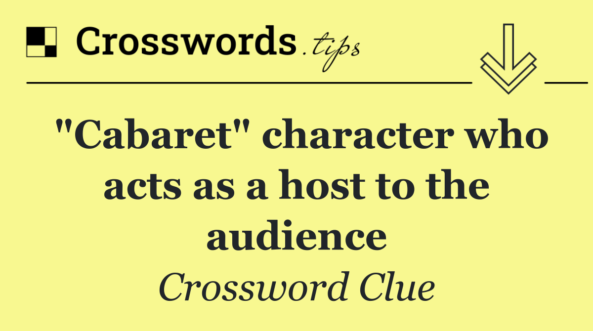 "Cabaret" character who acts as a host to the audience