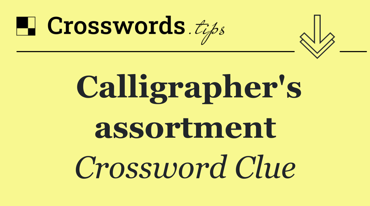 Calligrapher's assortment