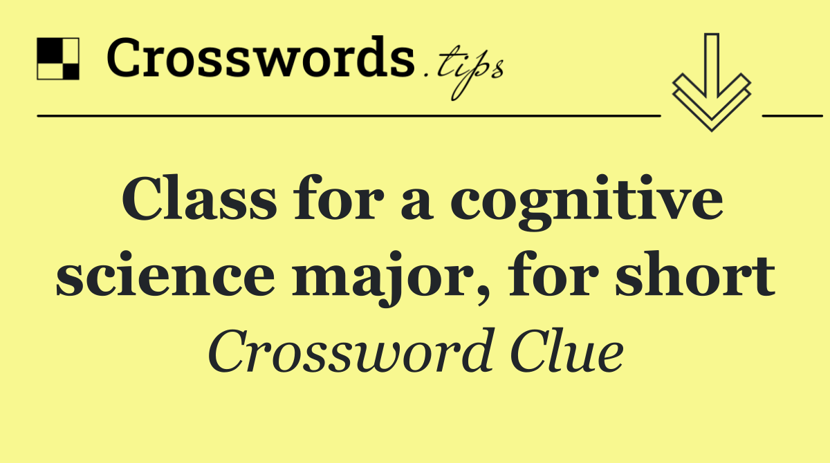 Class for a cognitive science major, for short