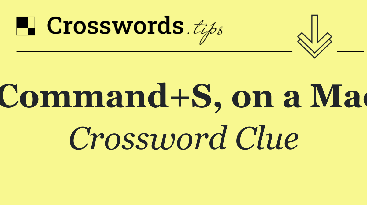 Command+S, on a Mac