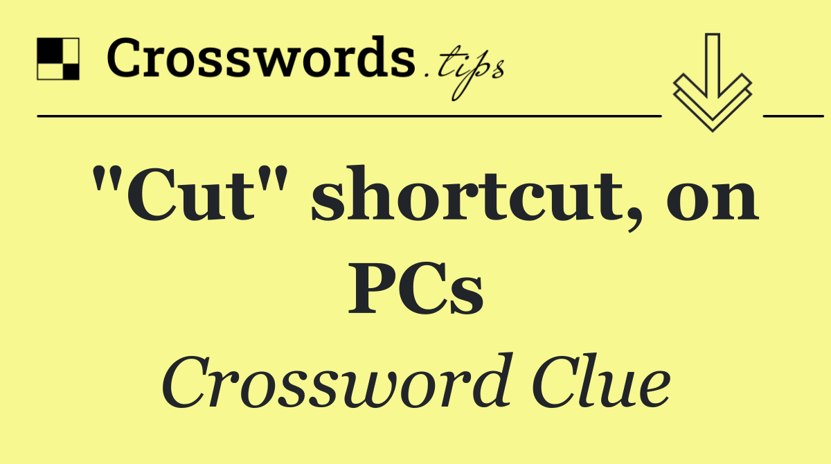"Cut" shortcut, on PCs
