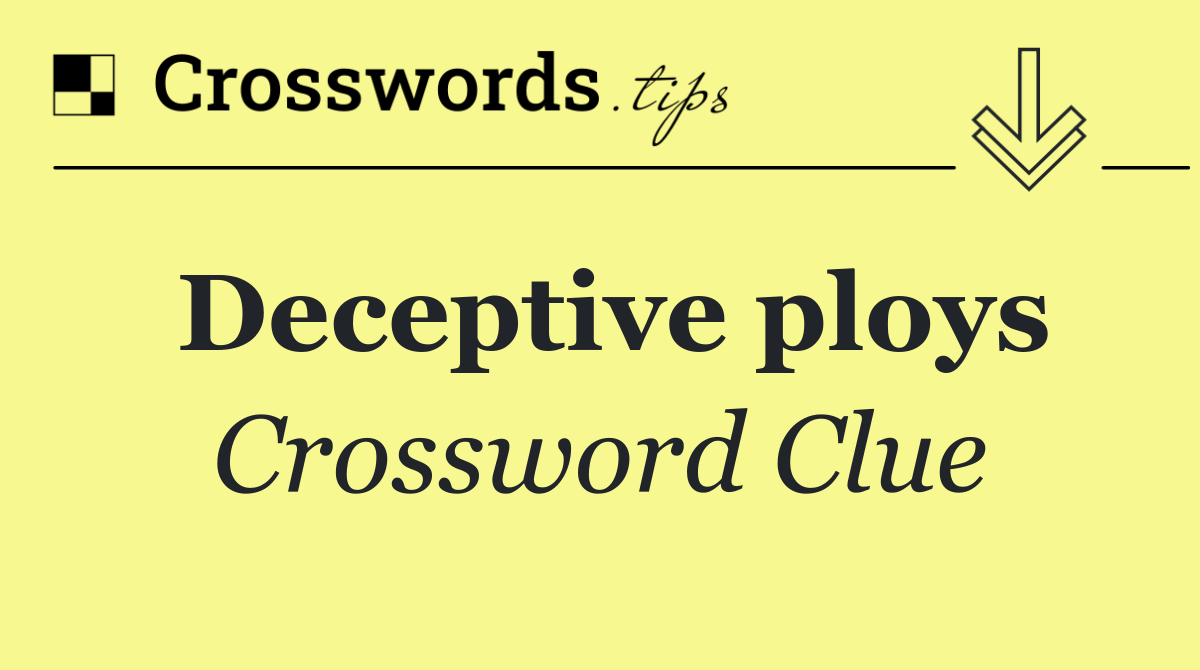 Deceptive ploys