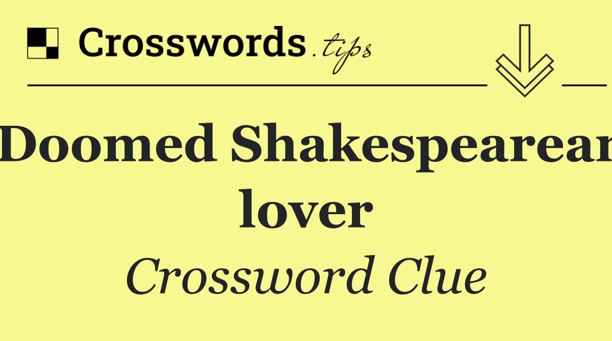 Doomed Shakespearean lover