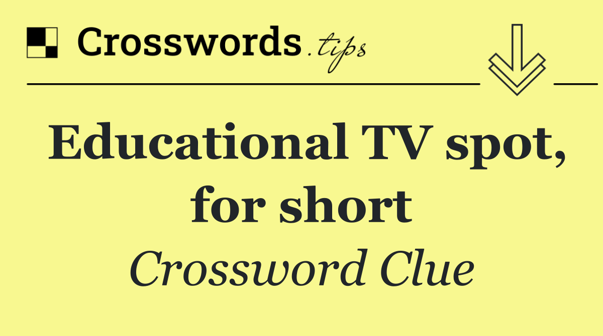 Educational TV spot, for short