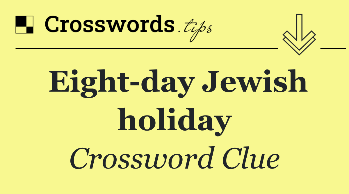 Eight day Jewish holiday