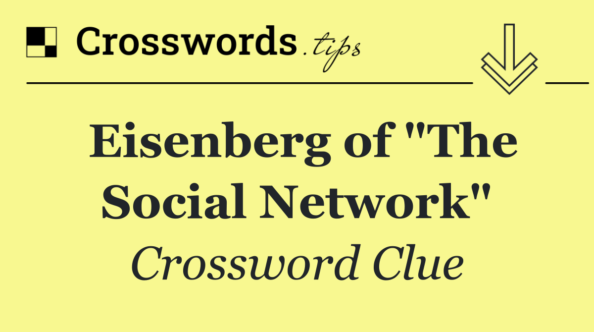 Eisenberg of "The Social Network"