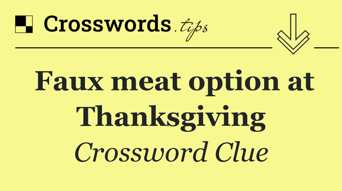 Faux meat option at Thanksgiving