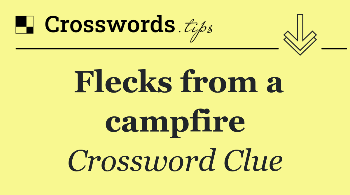 Flecks from a campfire