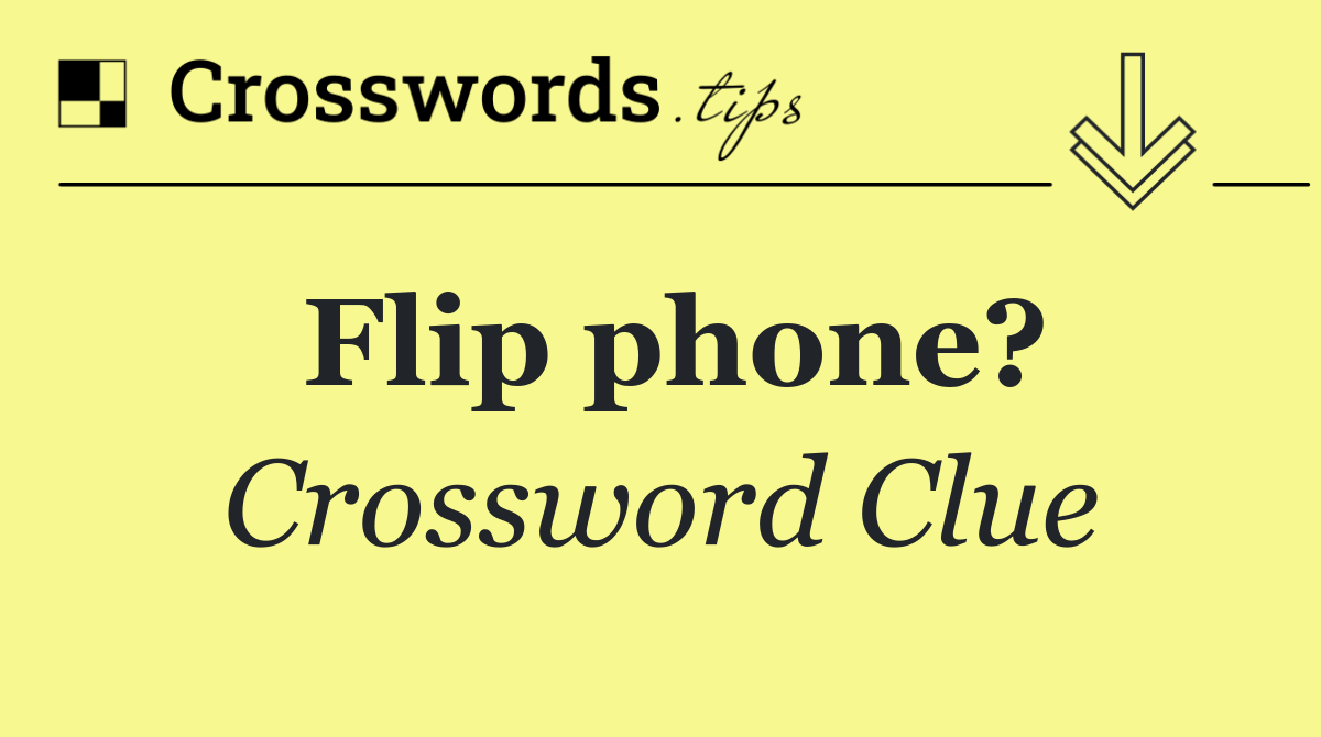 Flip phone?