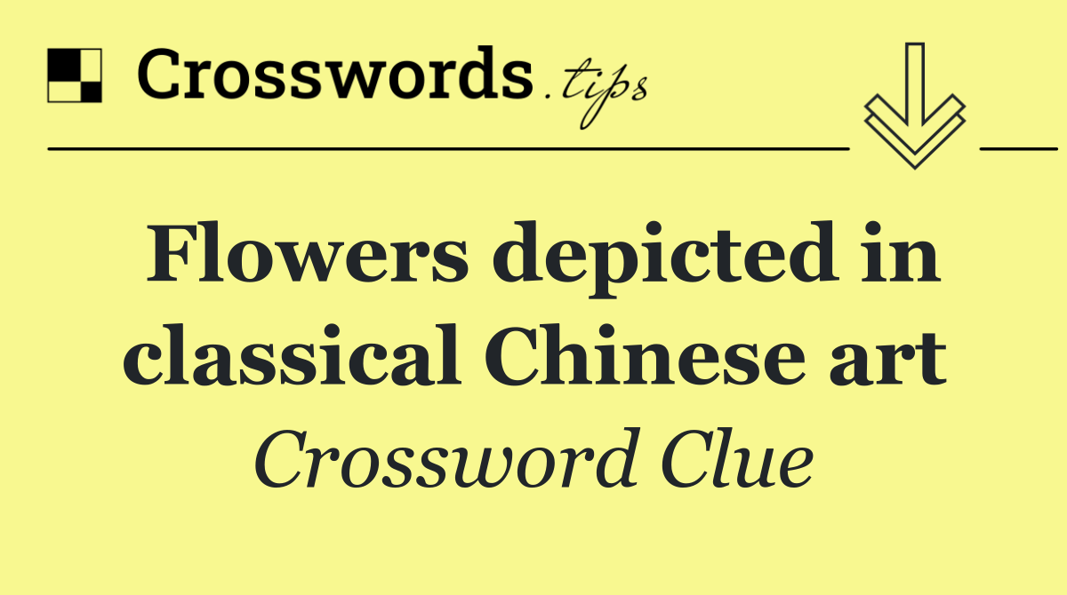 Flowers depicted in classical Chinese art