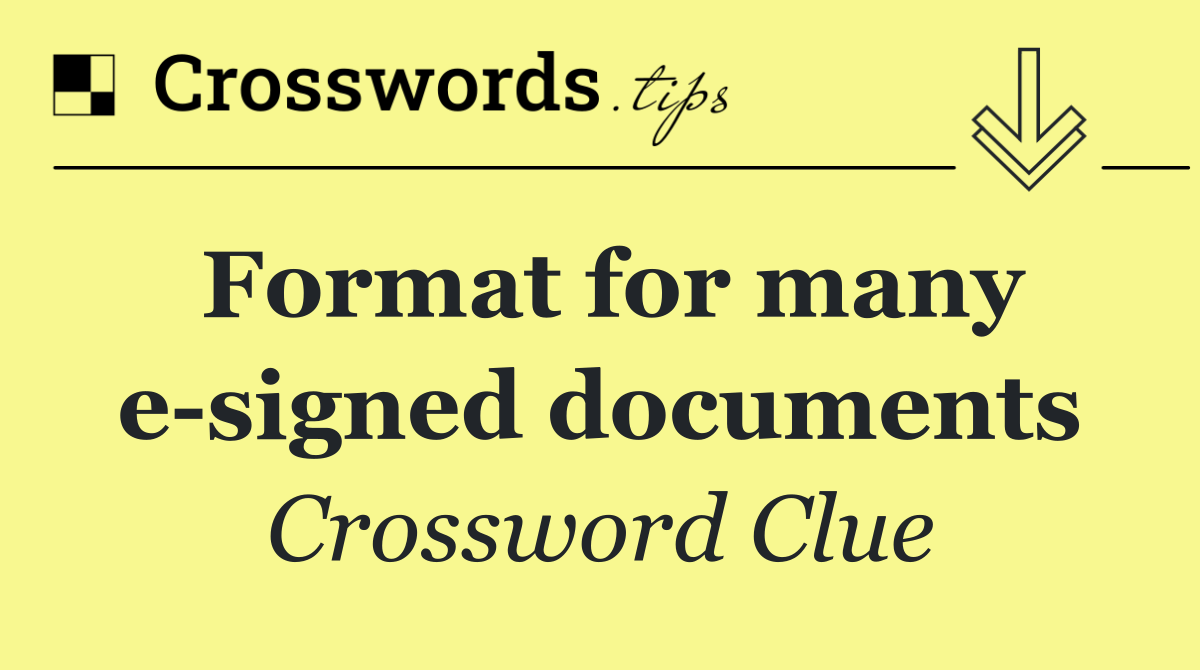 Format for many e signed documents