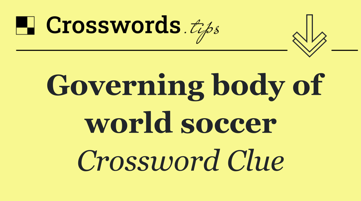 Governing body of world soccer
