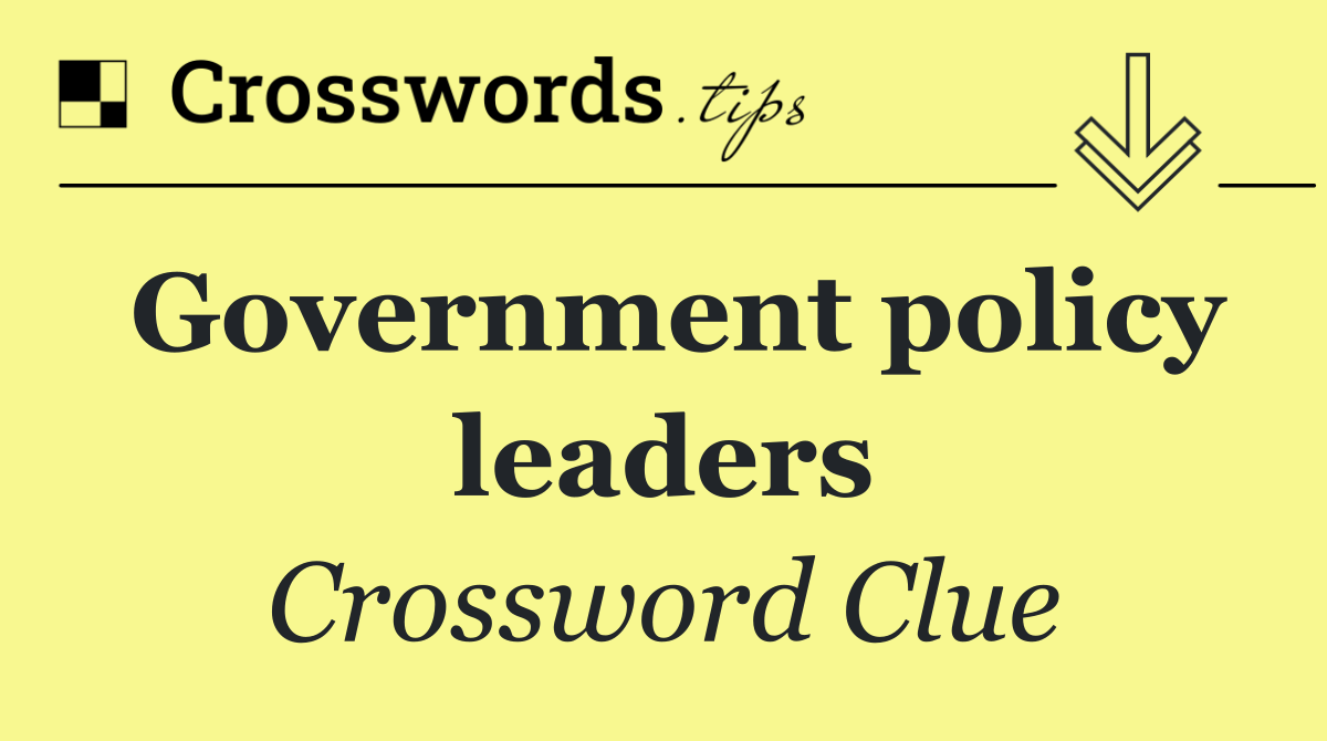 Government policy leaders