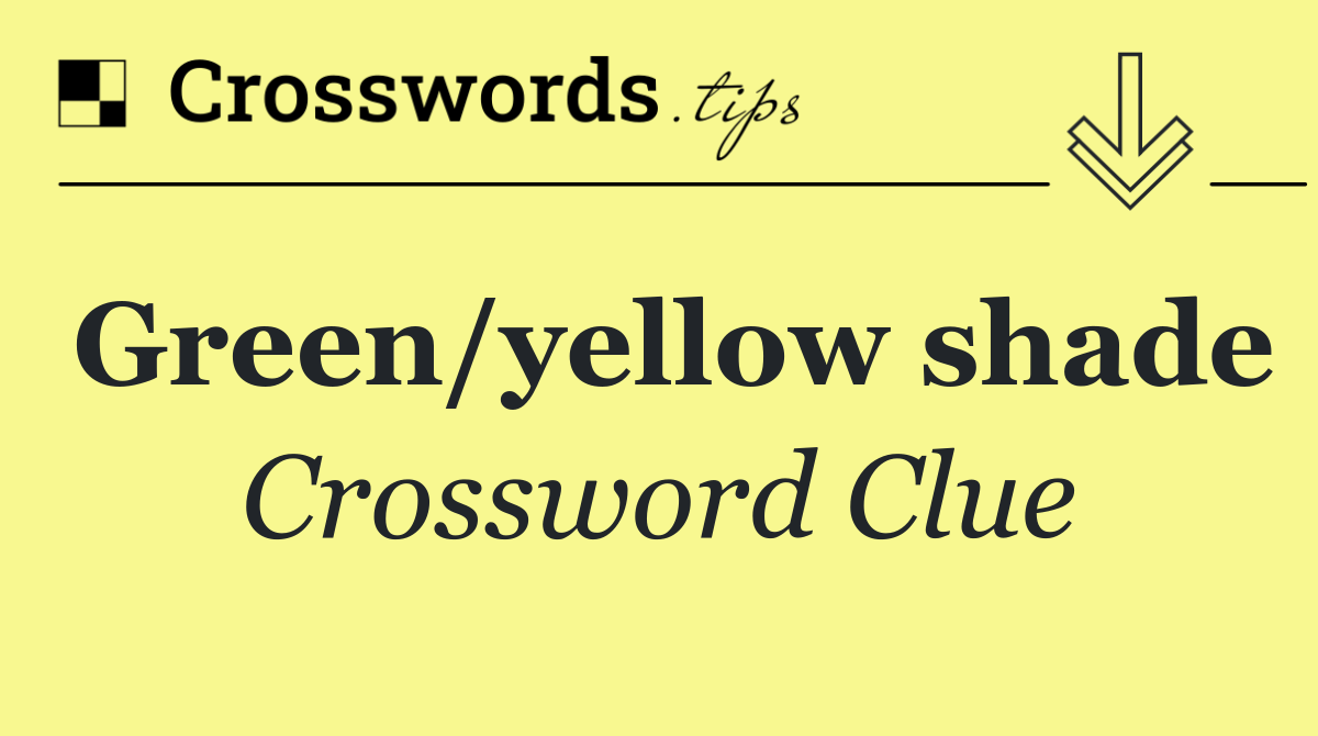 Green/yellow shade