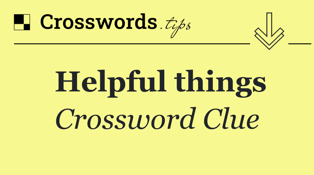 Helpful things