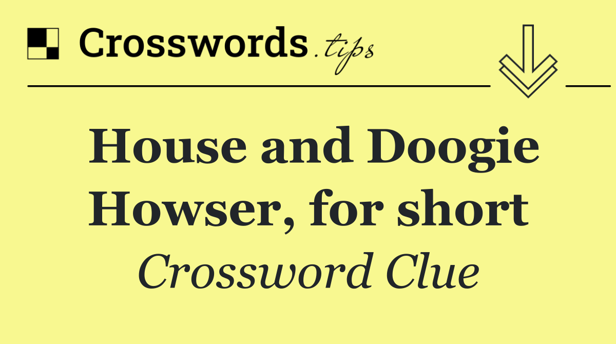 House and Doogie Howser, for short