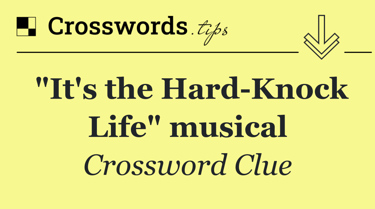 "It's the Hard Knock Life" musical