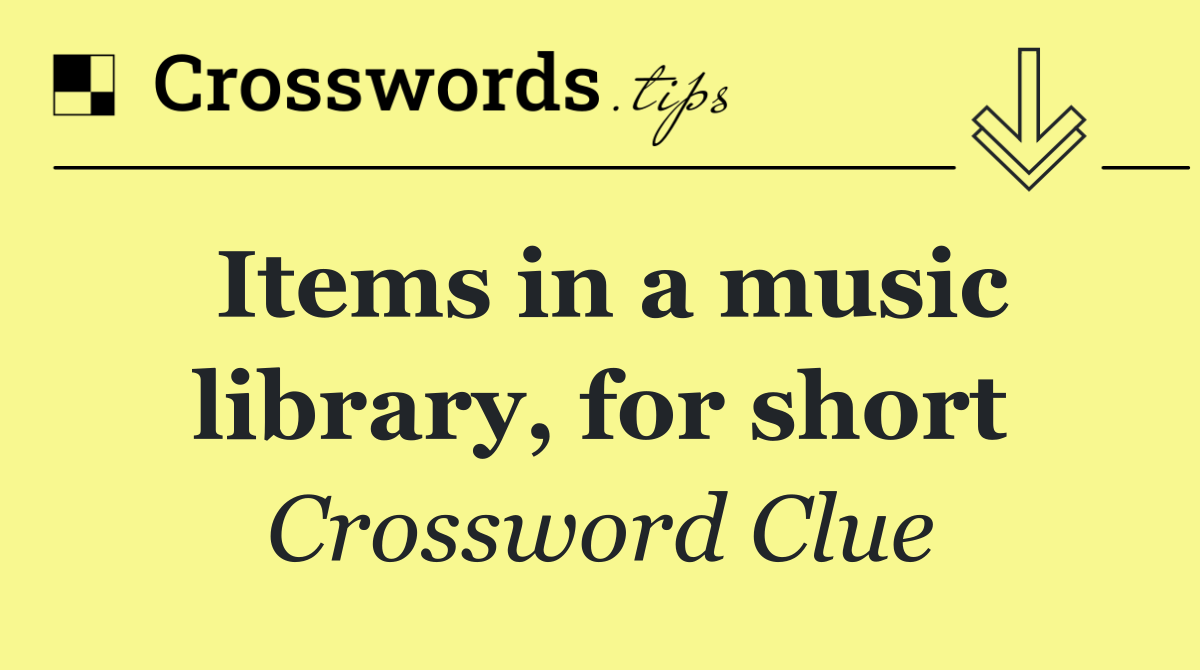 Items in a music library, for short