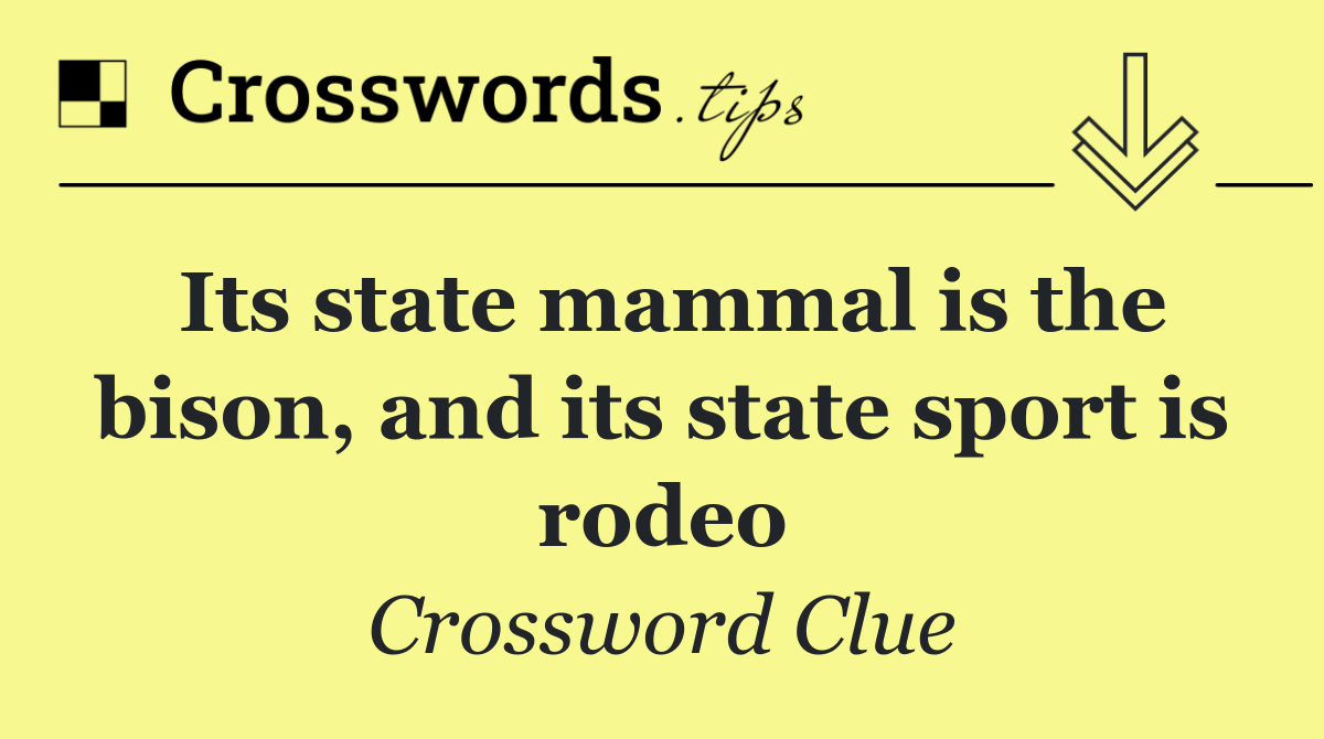 Its state mammal is the bison, and its state sport is rodeo
