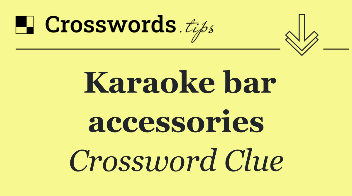 Karaoke bar accessories