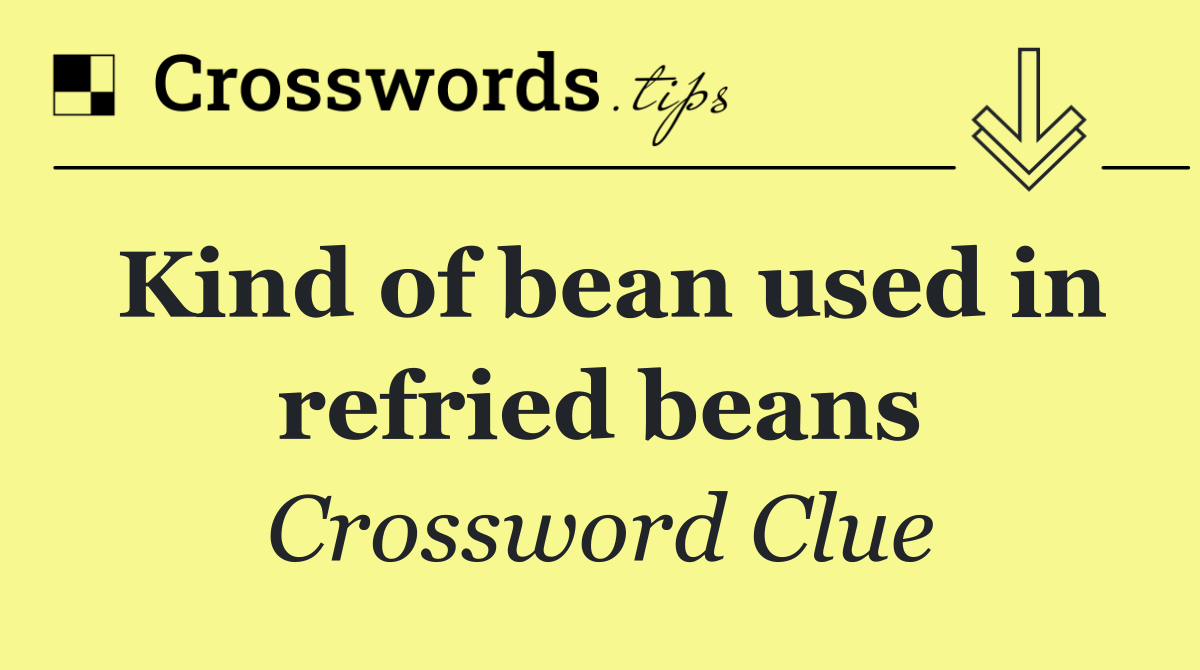Kind of bean used in refried beans