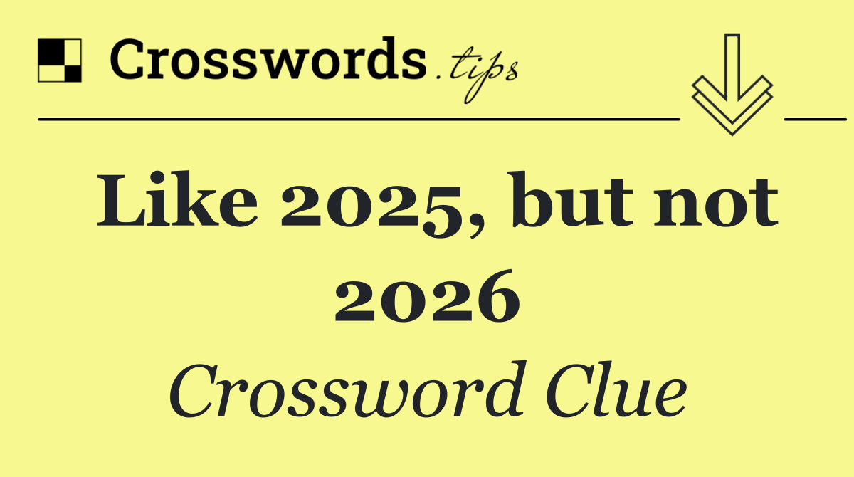 Like 2025, but not 2026