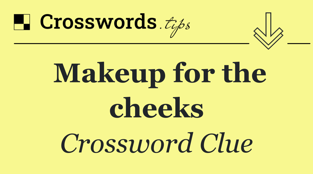 Makeup for the cheeks