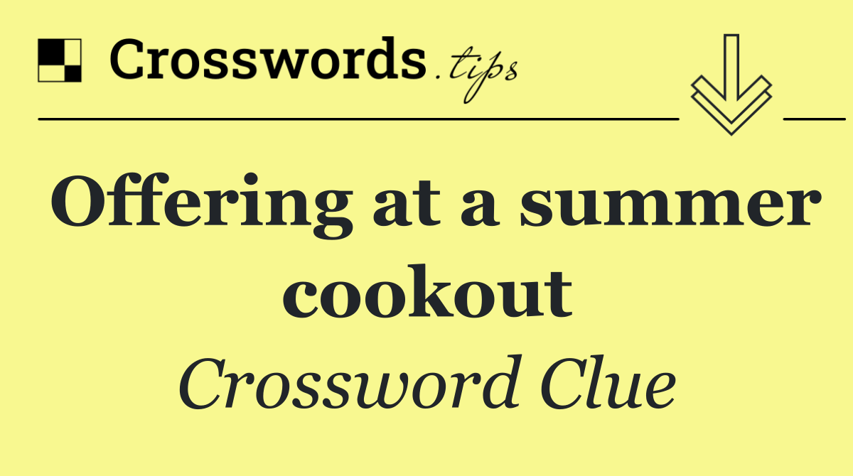 Offering at a summer cookout