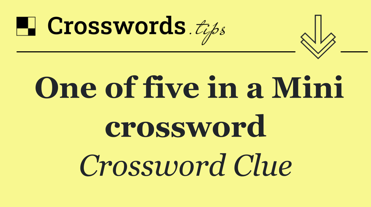 One of five in a Mini crossword